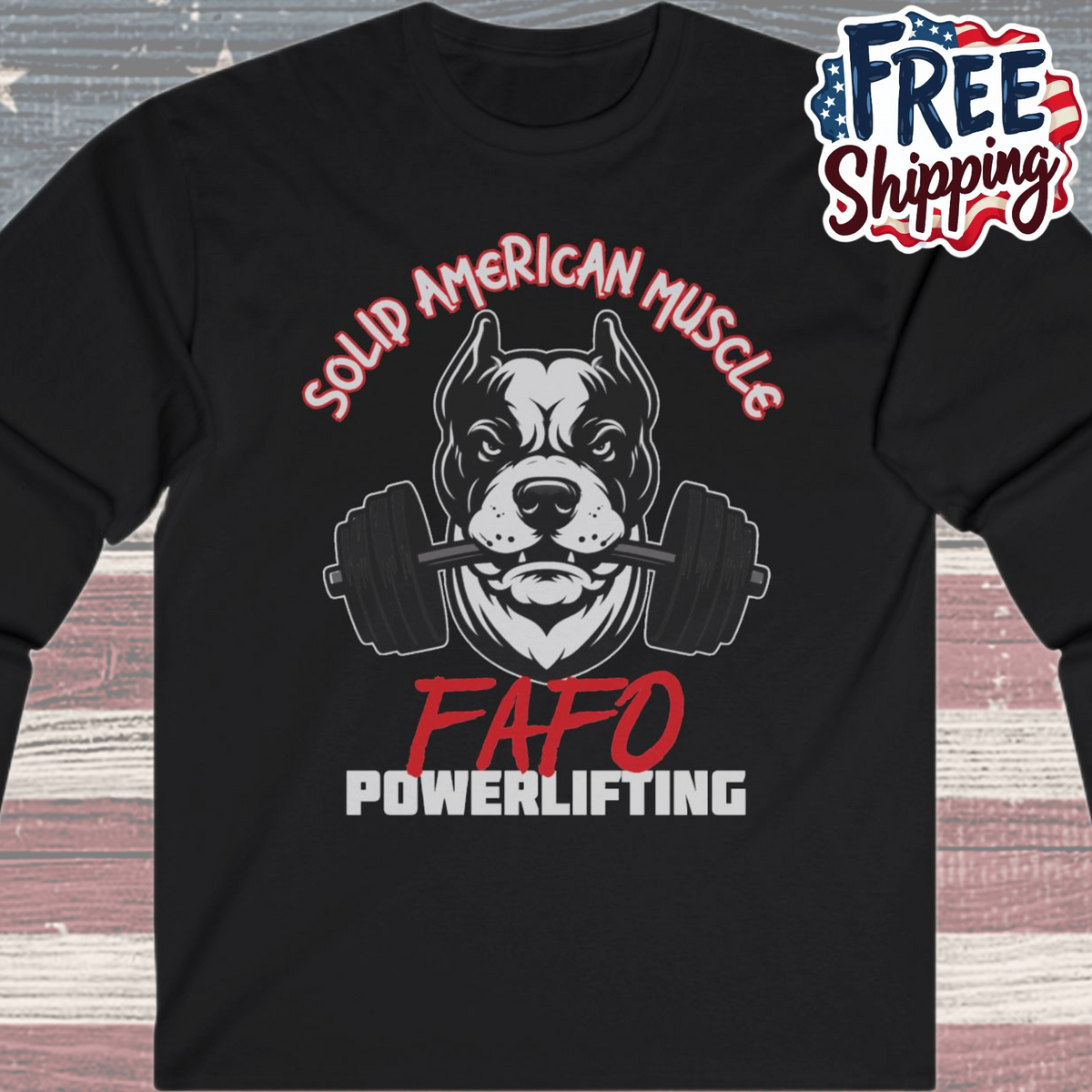 Solid American Muscle - FAFO Powerlifting - Mad Dog - Long Sleeve T-Shirt
