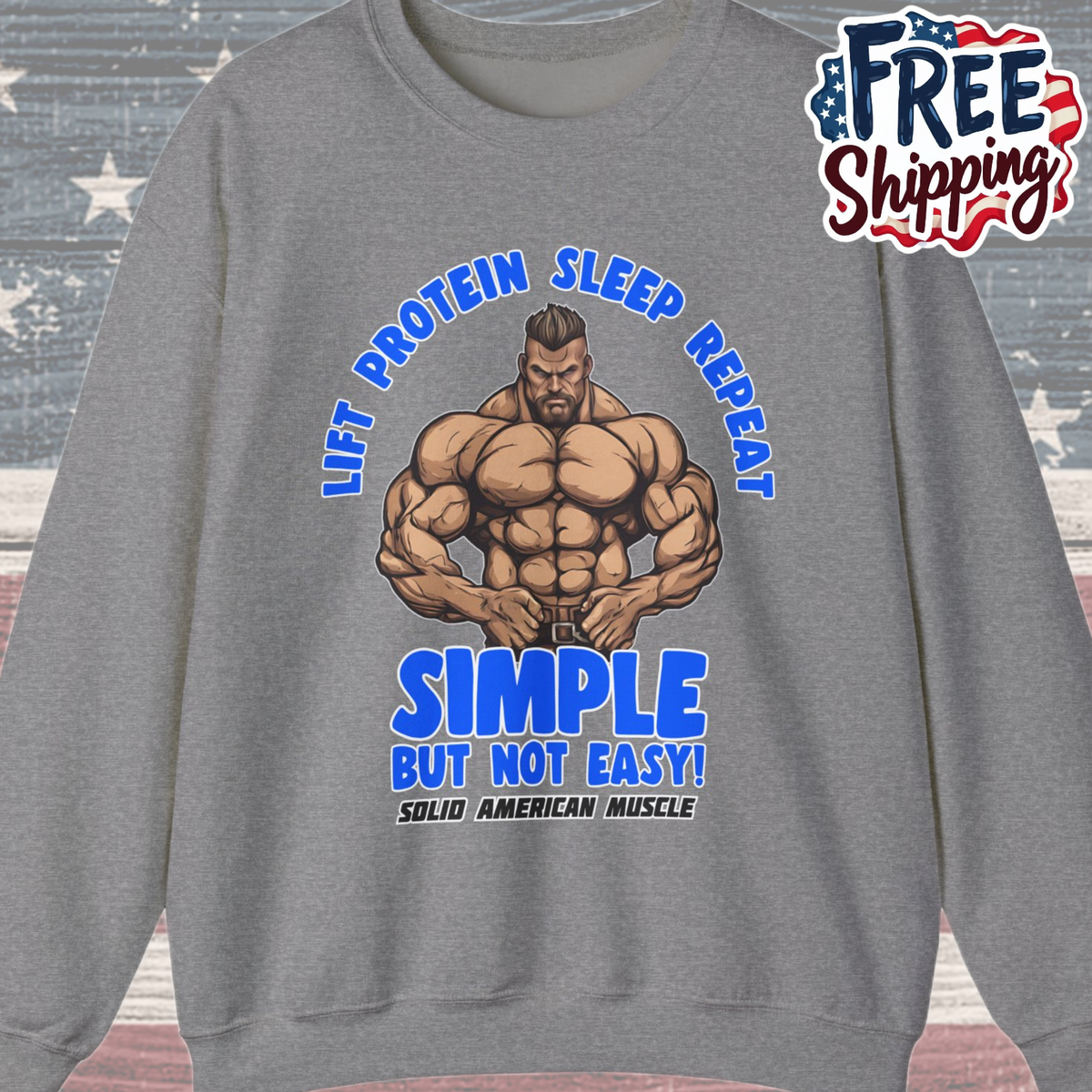 Solid American Muscle - Simple But Not Easy Sweatshirt