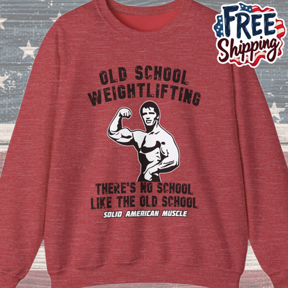 Solid American Muscle - Old School Weightlifting - There's No School Like The Old School Sweatshirt