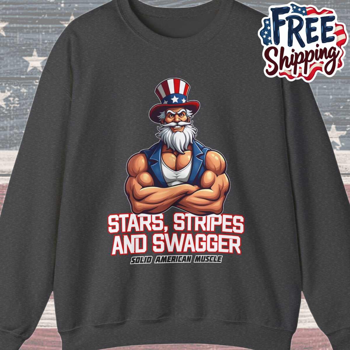 Solid American Muscle - Stars Stripes and Swagger - Muscular Uncle Sam - Patriotic Gym Sweatshirt