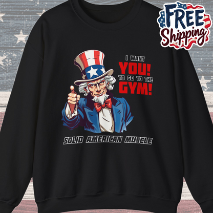 Solid American Muscle - Uncle Sam I Want You to go to the Gym! Sweatshirt