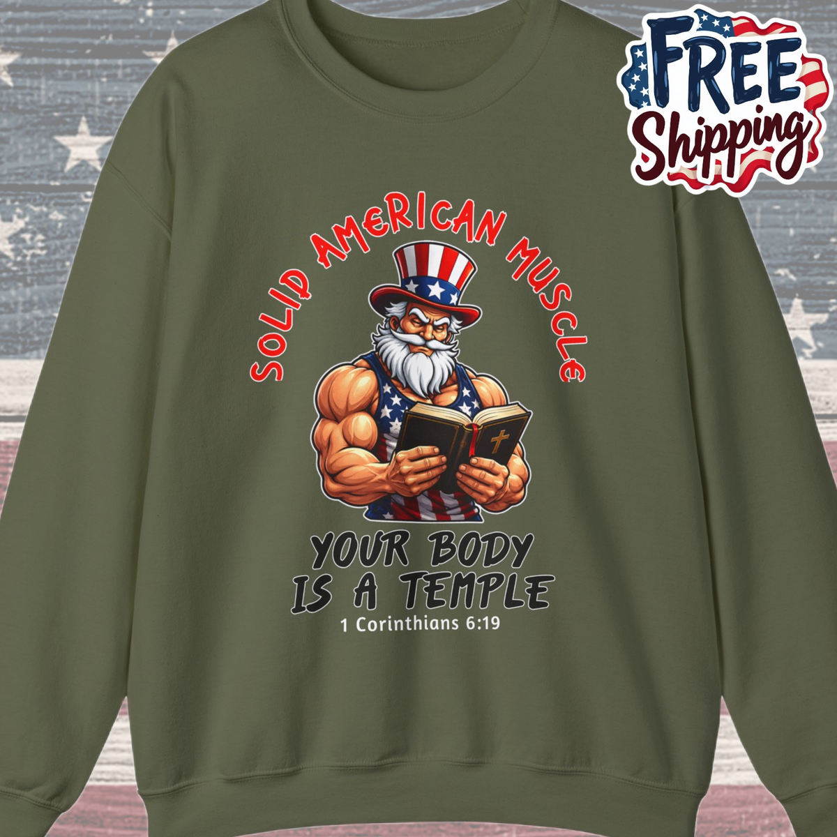 Solid American Muscle - Your Body Is a Temple - Christian 1 Corinthians 6:19 - Muscular Uncle Sam Gym Sweatshirt