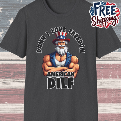 Patriot Collection - Damn I Love Freedom - American DILF - Uncle Sam T-Shirt