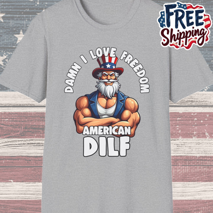 Patriot Collection - Damn I Love Freedom - American DILF - Uncle Sam T-Shirt