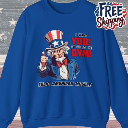 Solid American Muscle - Uncle Sam I Want You to go to the Gym! Sweatshirt