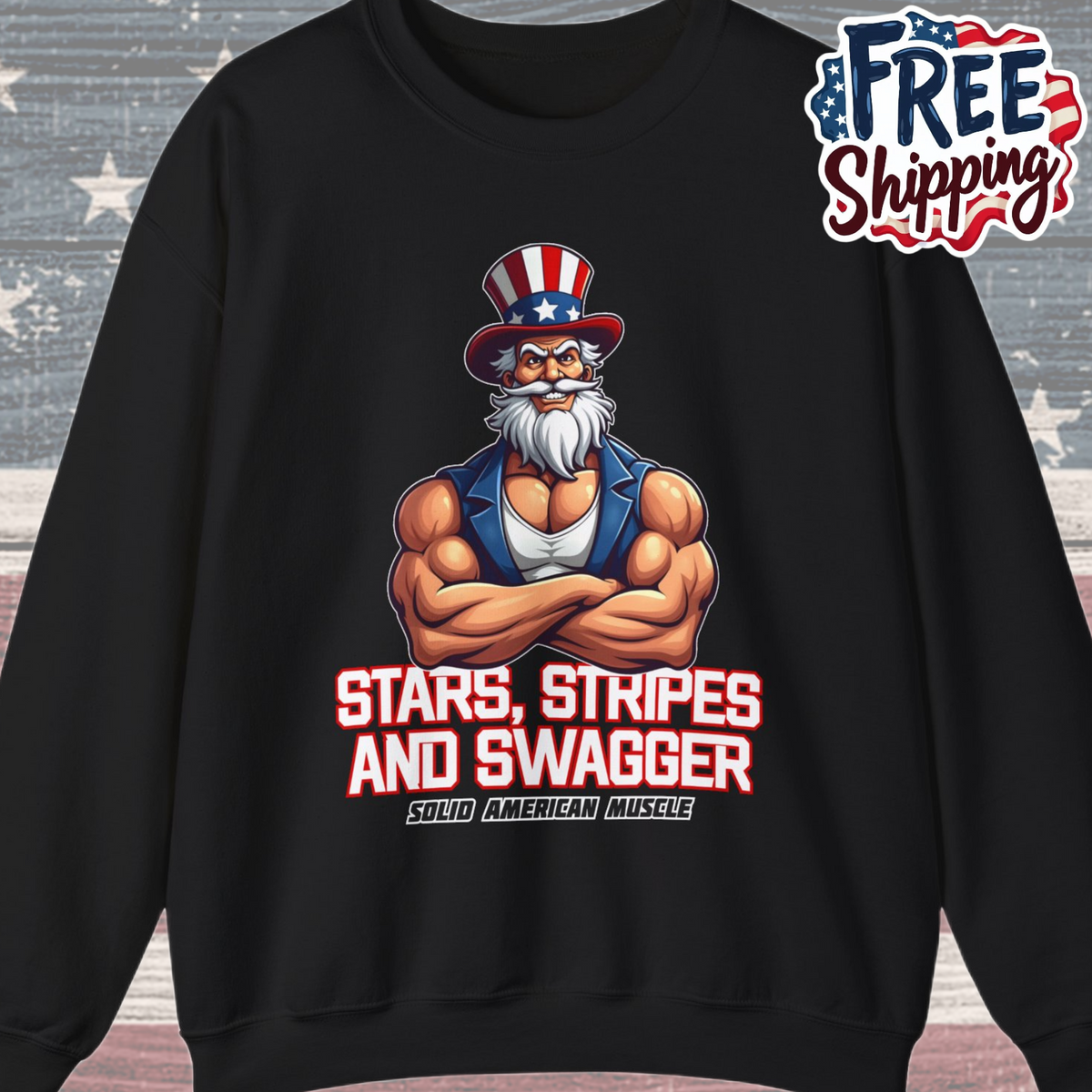 Solid American Muscle - Stars Stripes and Swagger - Muscular Uncle Sam - Patriotic Gym Sweatshirt