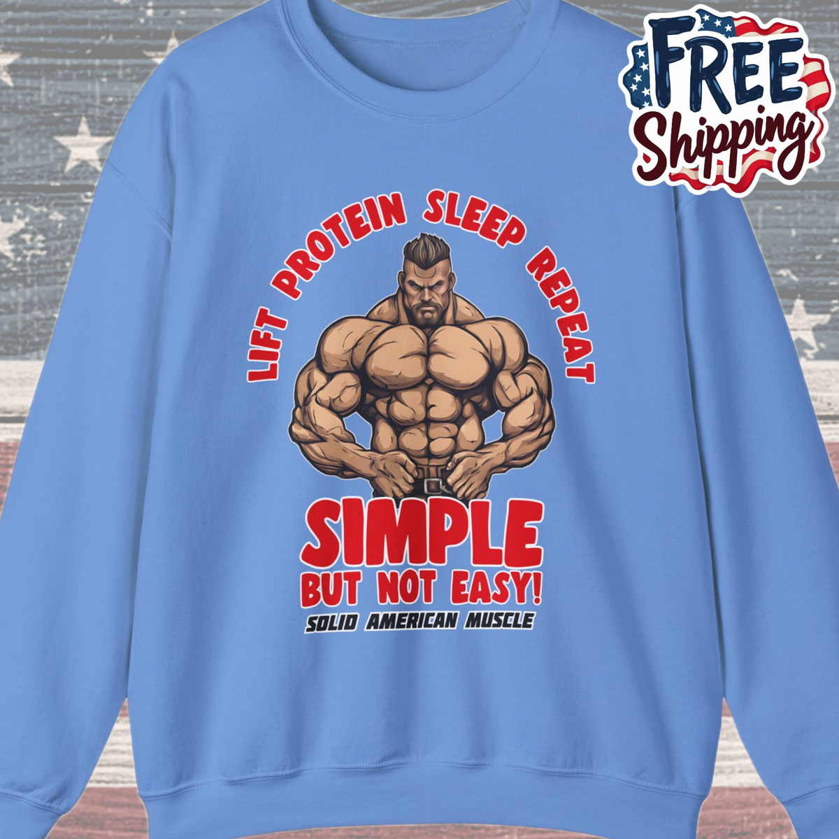 Solid American Muscle - Simple But Not Easy Sweatshirt