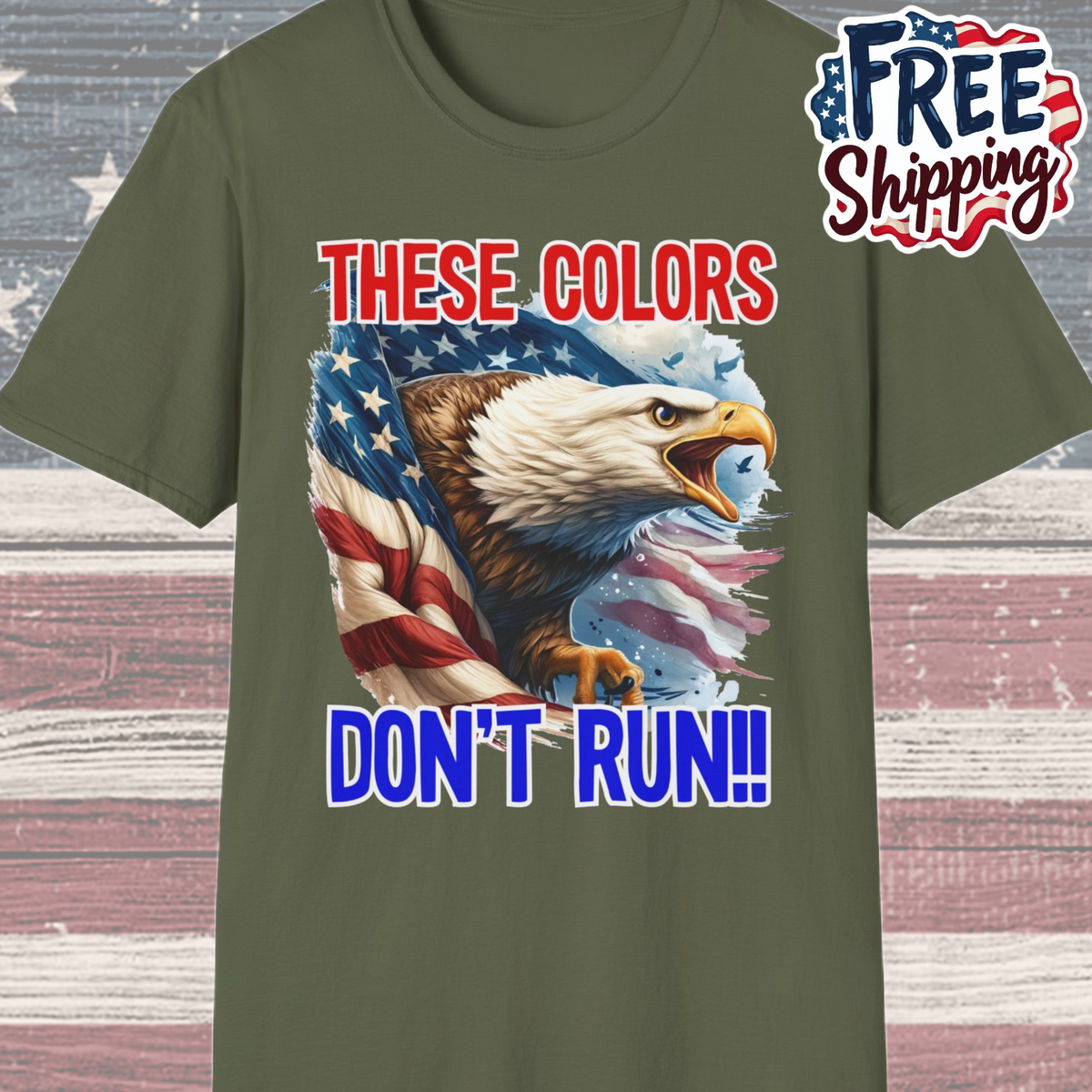 Patriot Collection - These Colors Don't Run! - USA Flag - Bald Eagle - T-Shirt