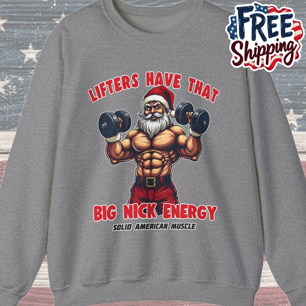 Solid American Muscle - Lifters Have That Big Nick Energy - Muscular Santa - Christmas Gym Sweatshirt