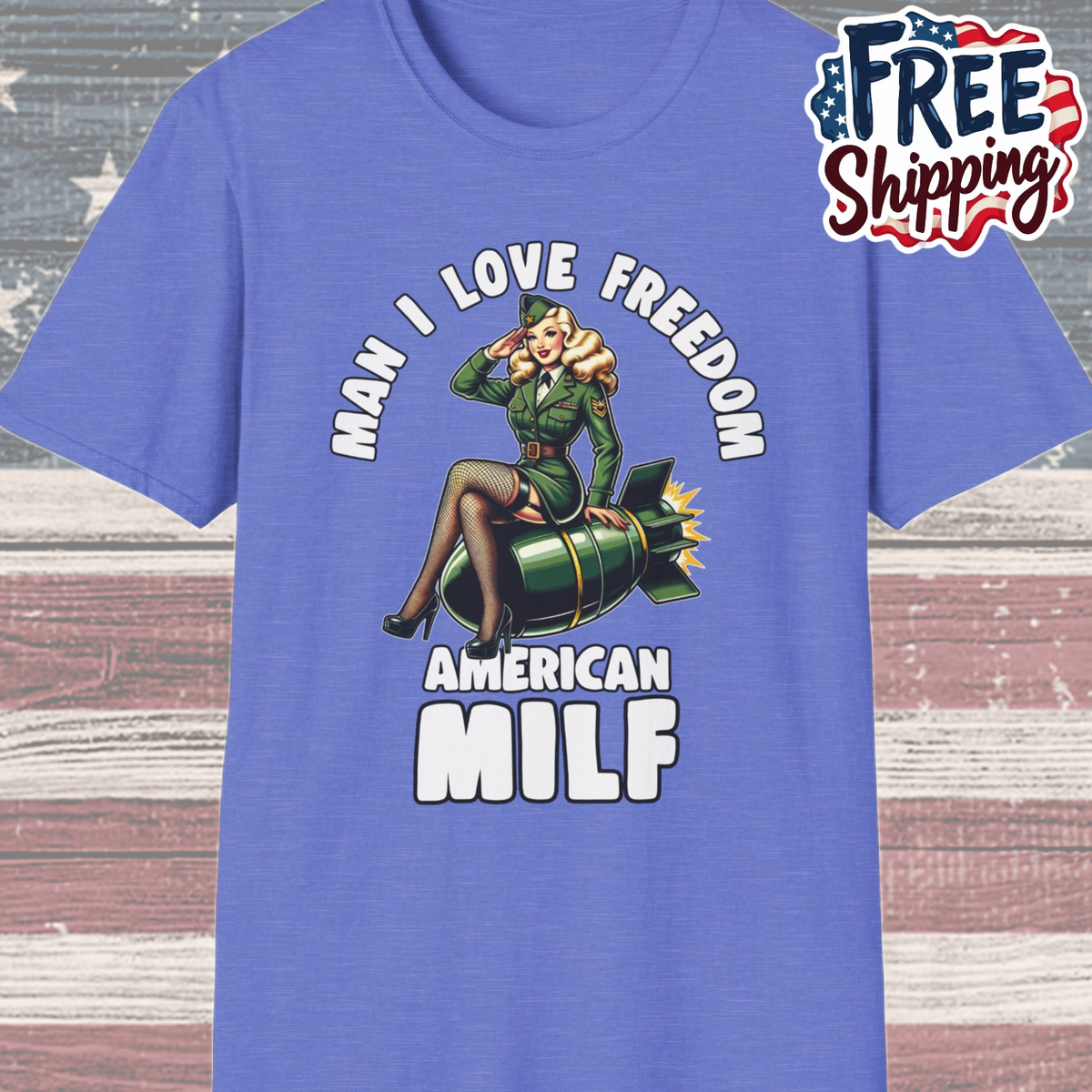 Patriot Collection - Man I Love Freedom - American MILF Pinup T-Shirt
