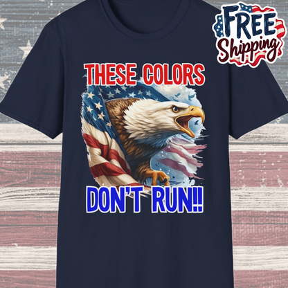 Patriot Collection - These Colors Don't Run! - USA Flag - Bald Eagle - T-Shirt