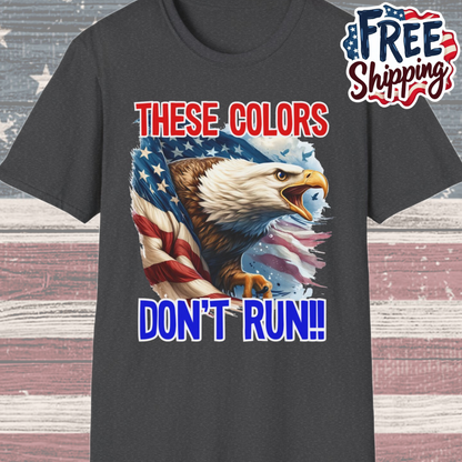 Patriot Collection - These Colors Don't Run! - USA Flag - Bald Eagle - T-Shirt