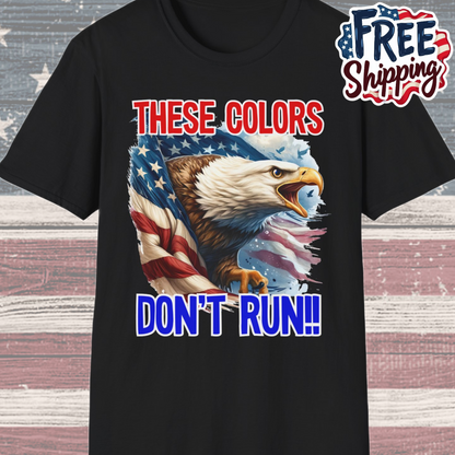 Patriot Collection - These Colors Don't Run! - USA Flag - Bald Eagle - T-Shirt