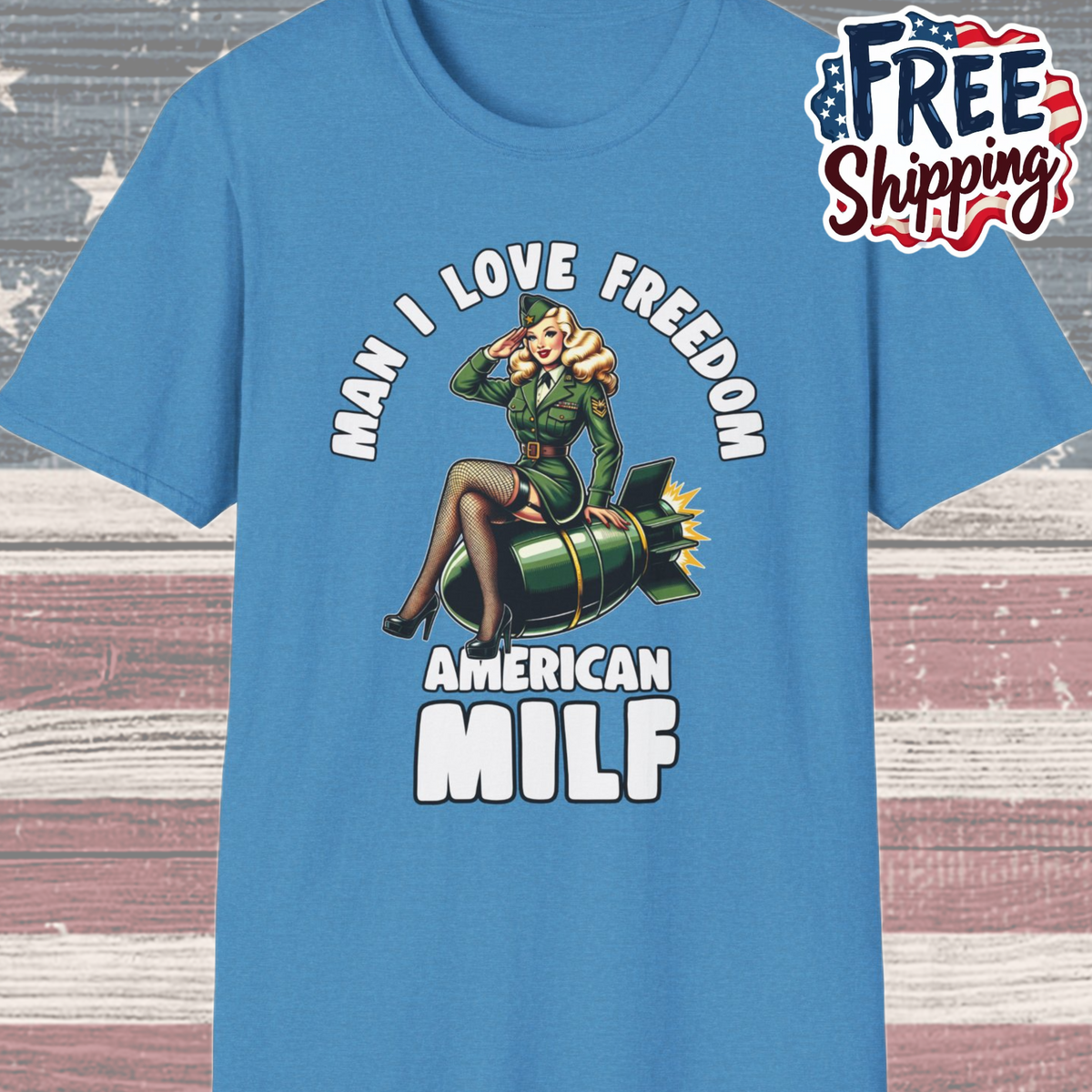 Patriot Collection - Man I Love Freedom - American MILF Pinup T-Shirt