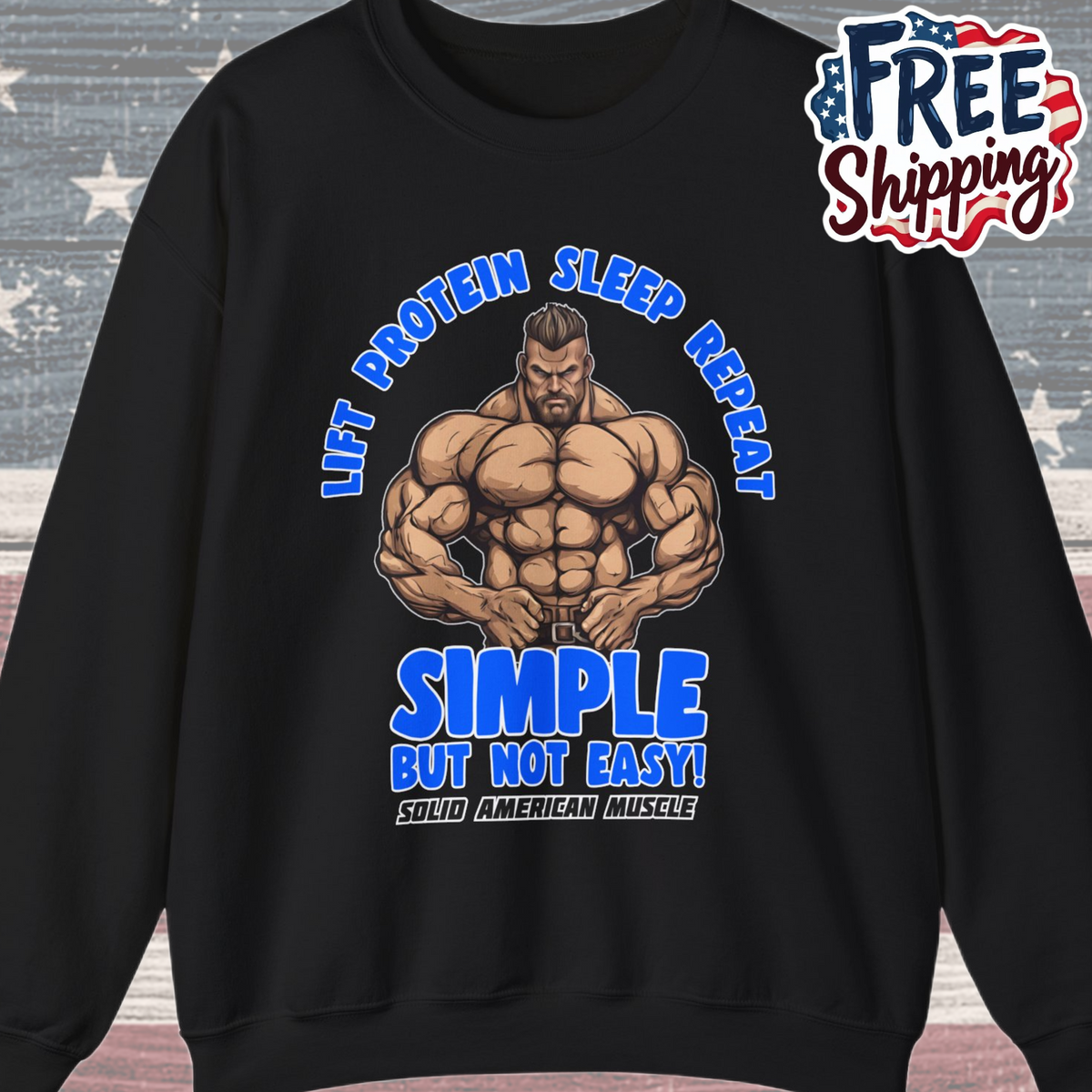 Solid American Muscle - Simple But Not Easy Sweatshirt