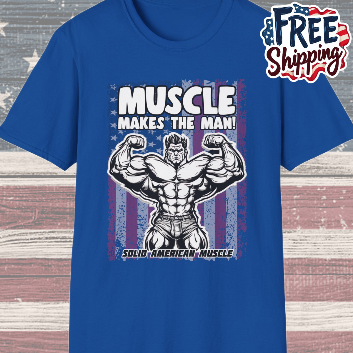 Solid American Muscle - Muscle Makes The Man - USA Flag T-Shirt