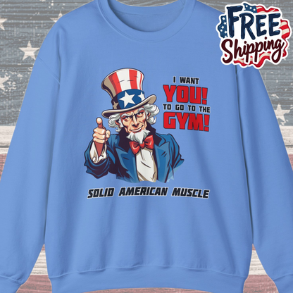 Solid American Muscle - Uncle Sam I Want You to go to the Gym! Sweatshirt