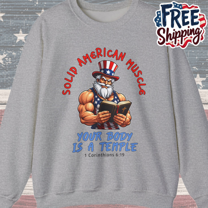 Solid American Muscle - Your Body Is a Temple - Christian 1 Corinthians 6:19 - Muscular Uncle Sam Gym Sweatshirt