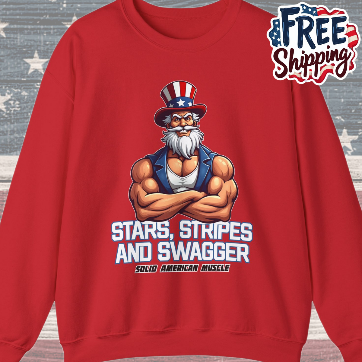 Solid American Muscle - Stars Stripes and Swagger - Muscular Uncle Sam - Patriotic Gym Sweatshirt
