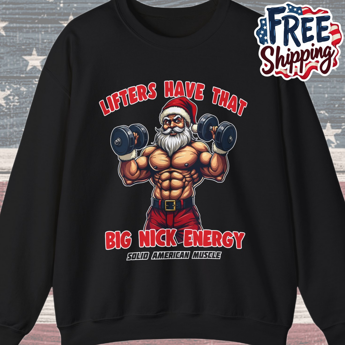 Solid American Muscle - Lifters Have That Big Nick Energy - Muscular Santa - Christmas Gym Sweatshirt