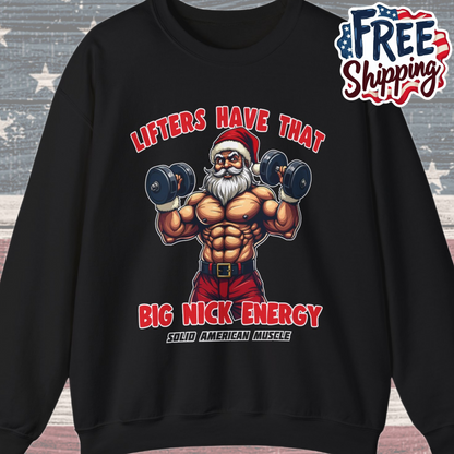 Solid American Muscle - Lifters Have That Big Nick Energy - Muscular Santa - Christmas Gym Sweatshirt