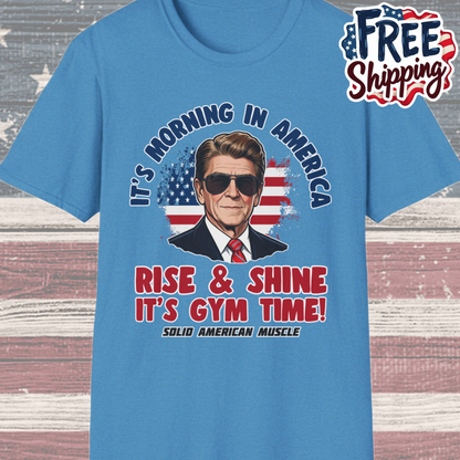 Solid American Muscle - Rise & Shine It's Gym Time - It's Morning in America - Ronald Reagan Patriotic Gym T-Shirt