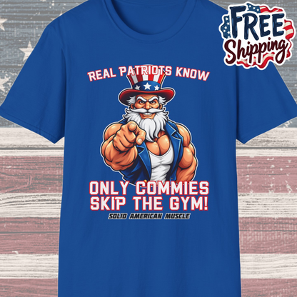 Solid American Muscle - Real Patriots Know - Only Commies Skip the Gym! - Muscular Uncle Sam T-Shirt