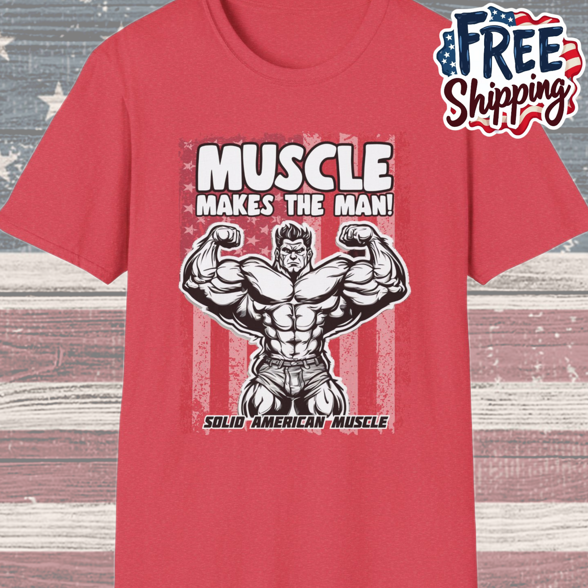 Solid American Muscle - Muscle Makes The Man - USA Flag T-Shirt