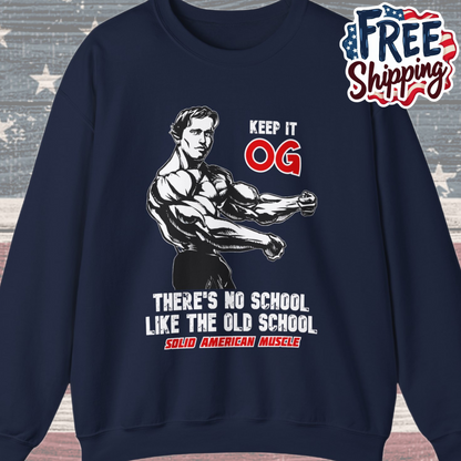 Solid American Muscle - Keep it OG - There's No School Like the Old School Sweatshirt