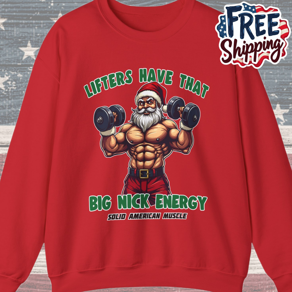 Solid American Muscle - Lifters Have That Big Nick Energy - Muscular Santa - Christmas Gym Sweatshirt
