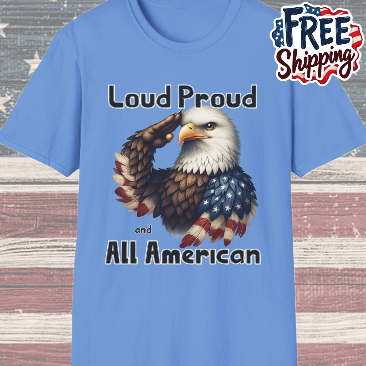 Patriot Collection - Loud Proud and All American - USA Eagle - T-Shirt