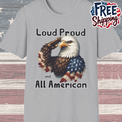 Patriot Collection - Loud Proud and All American - USA Eagle - T-Shirt