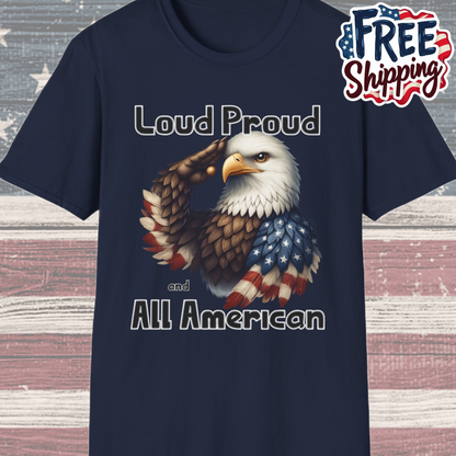 Patriot Collection - Loud Proud and All American - USA Eagle - T-Shirt
