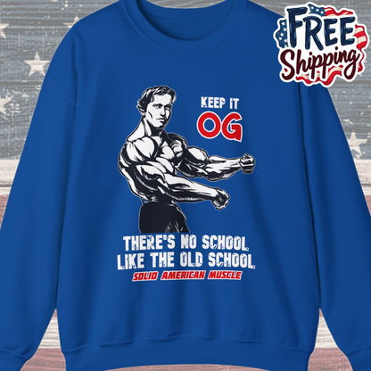 Solid American Muscle - Keep it OG - There's No School Like the Old School Sweatshirt