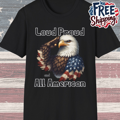 Patriot Collection - Loud Proud and All American - USA Eagle - T-Shirt