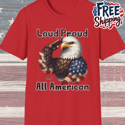 Patriot Collection - Loud Proud and All American - USA Eagle - T-Shirt