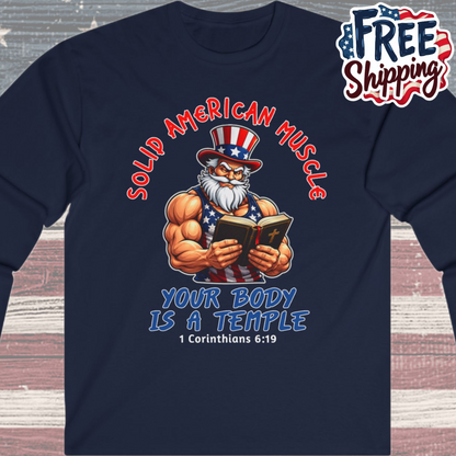 Solid American Muscle - Your Body Is a Temple - Christian 1 Corinthians 6:19 - Muscular Uncle Sam Gym Long Sleeve T-Shirt