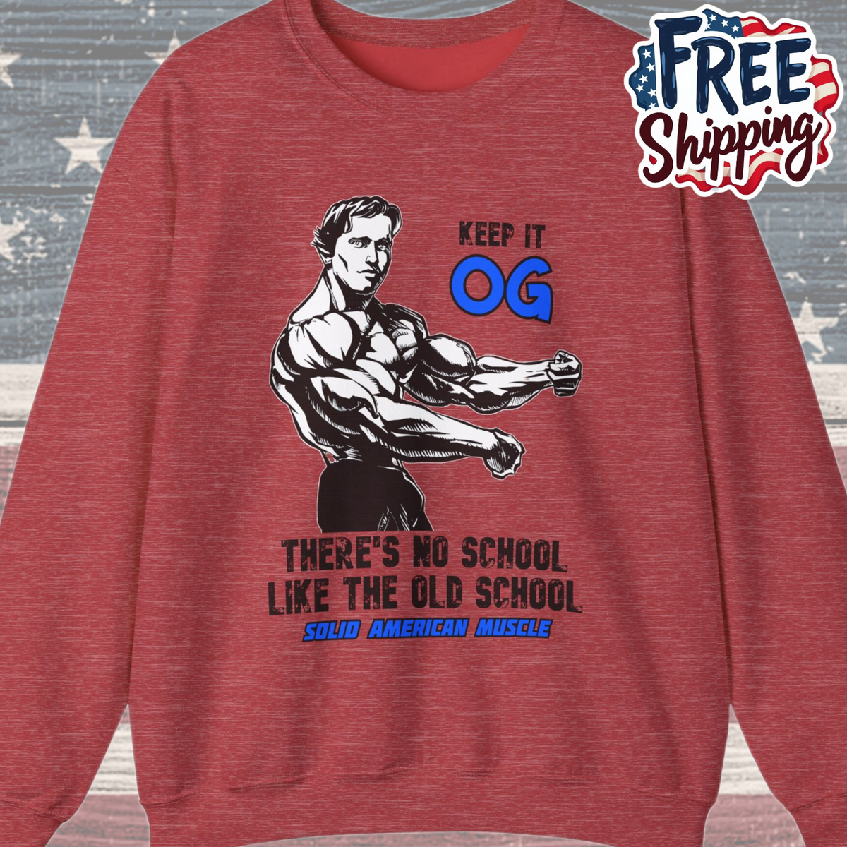 Solid American Muscle - Keep it OG - There's No School Like the Old School Sweatshirt
