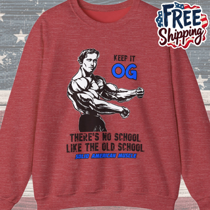 Solid American Muscle - Keep it OG - There's No School Like the Old School Sweatshirt