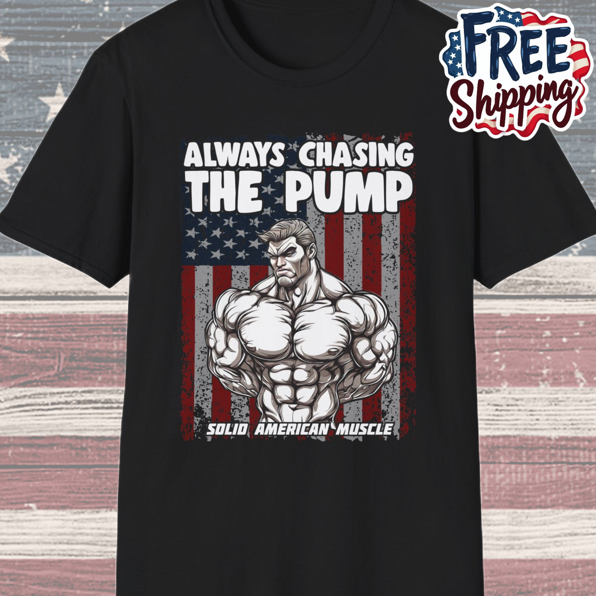 Solid American Muscle - Always Chasing The Pump - USA Flag T-Shirt