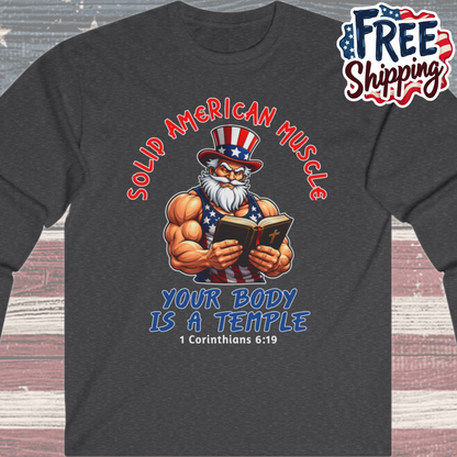 Solid American Muscle - Your Body Is a Temple - Christian 1 Corinthians 6:19 - Muscular Uncle Sam Gym Long Sleeve T-Shirt