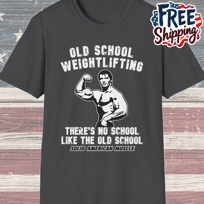 Solid American Muscle - Old School Weightlifting - There's No School Like The Old School - Vintage T-Shirt