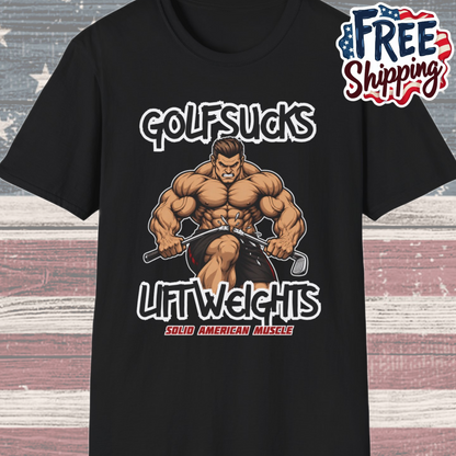 Solid American Muscle - Golf Sucks Lift Weights T-Shirt