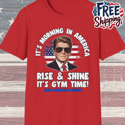 Solid American Muscle - Rise & Shine It's Gym Time - It's Morning in America - Ronald Reagan Patriotic Gym T-Shirt