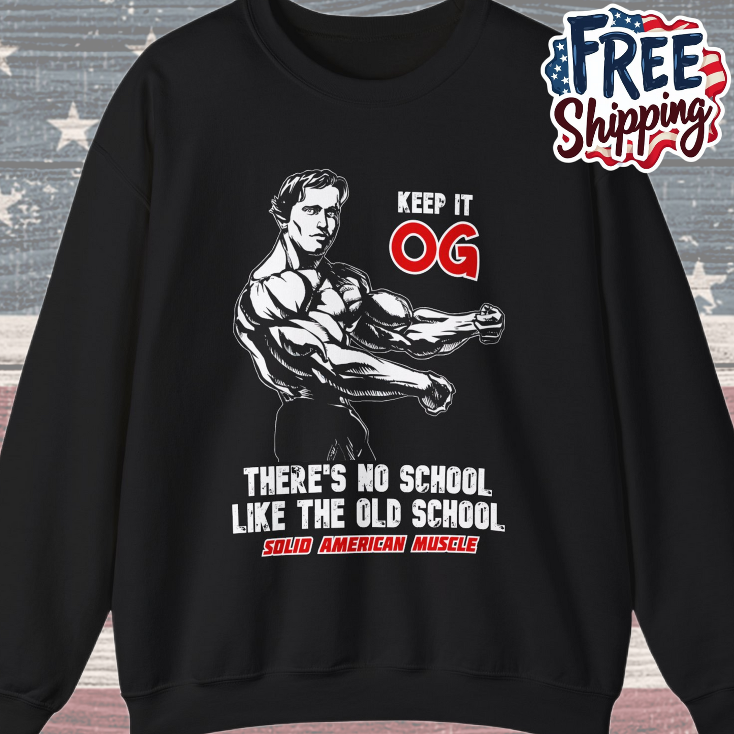 Solid American Muscle - Keep it OG - There's No School Like the Old School Sweatshirt