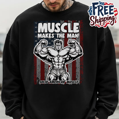 Solid American Muscle - Muscle Makes The Man - USA Flag Sweatshirt