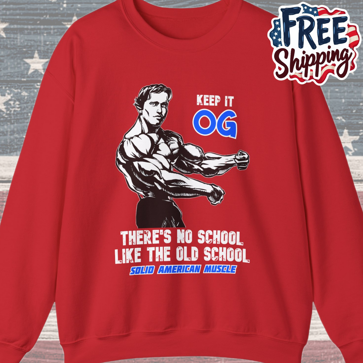 Solid American Muscle - Keep it OG - There's No School Like the Old School Sweatshirt