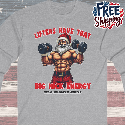 Solid American Muscle - Lifters Have that Big Nick Energy - Muscular Santa - Christmas Gym Long Sleeve T-Shirt