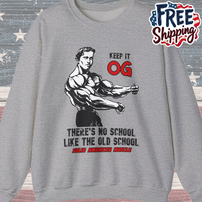 Solid American Muscle - Keep it OG - There's No School Like the Old School Sweatshirt