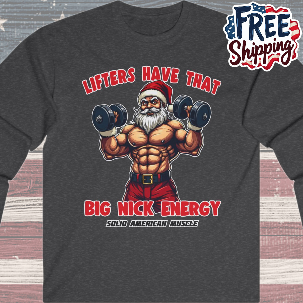 Solid American Muscle - Lifters Have that Big Nick Energy - Muscular Santa - Christmas Gym Long Sleeve T-Shirt